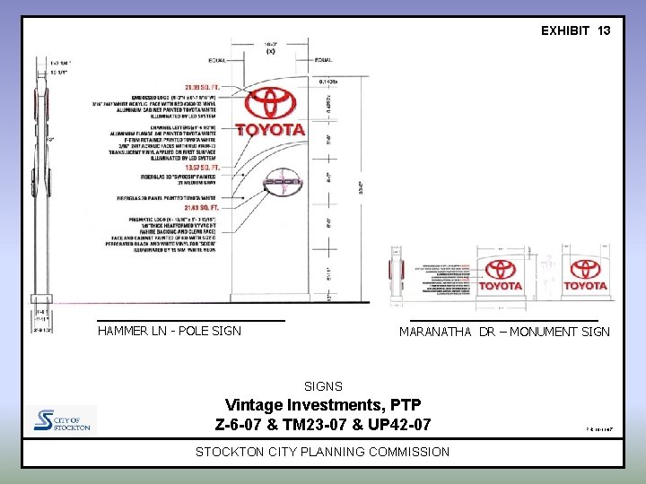 EXHIBIT 13 HAMMER LN - POLE SIGN MARANATHA DR – MONUMENT SIGNS Vintage Investments,