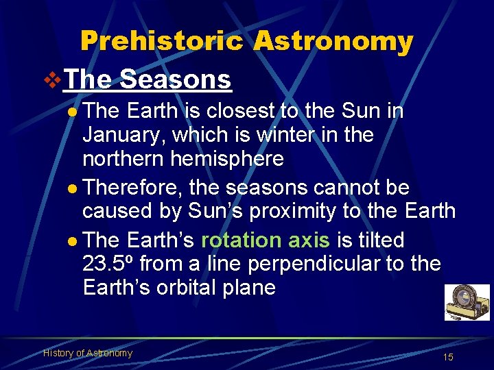 Prehistoric Astronomy v. The Seasons l The Earth is closest to the Sun in