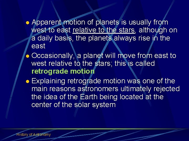 Apparent motion of planets is usually from west to east relative to the stars,