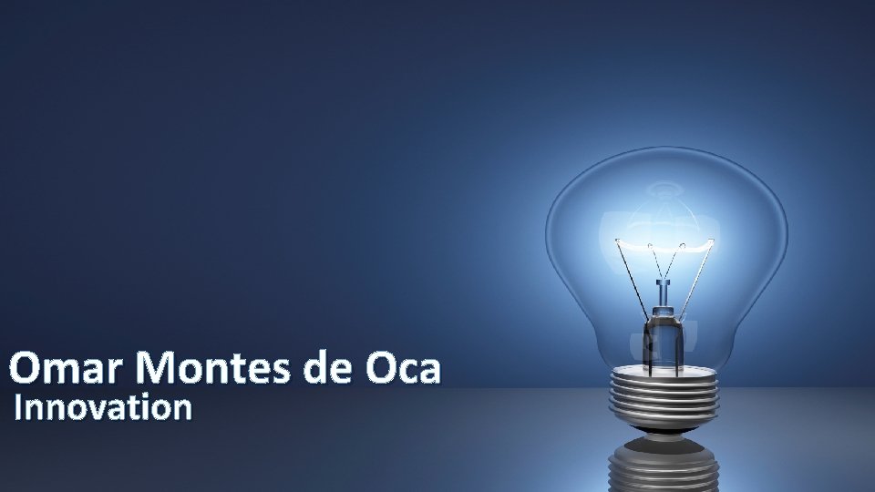 Omar Montes de Oca Innovation 