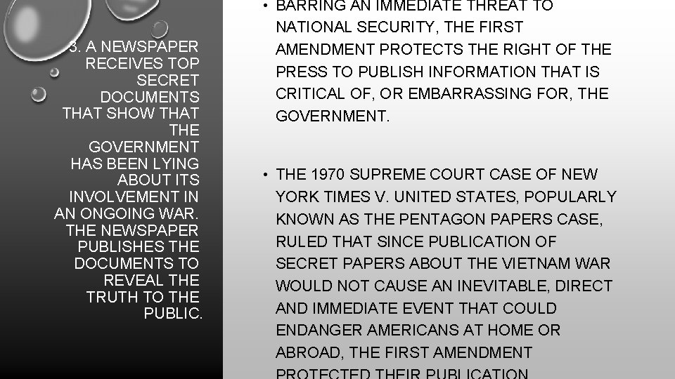 3. A NEWSPAPER RECEIVES TOP SECRET DOCUMENTS THAT SHOW THAT THE GOVERNMENT HAS BEEN