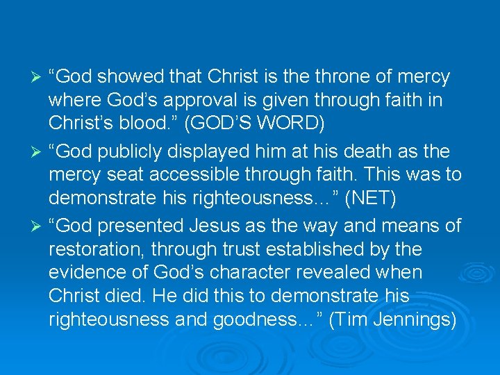 “God showed that Christ is the throne of mercy where God’s approval is given