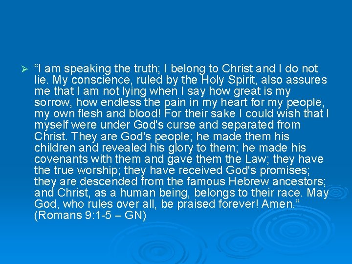 Ø “I am speaking the truth; I belong to Christ and I do not