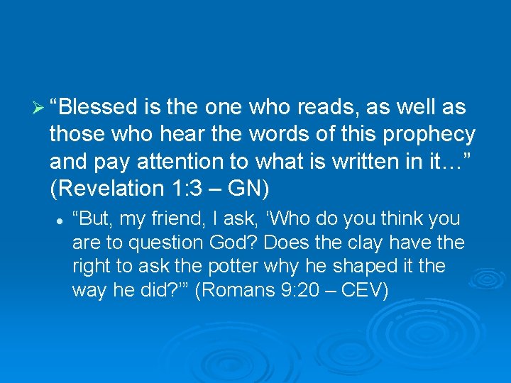Ø “Blessed is the one who reads, as well as those who hear the