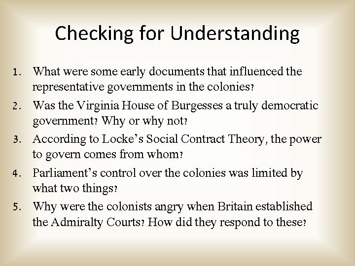 Checking for Understanding 1. What were some early documents that influenced the representative governments