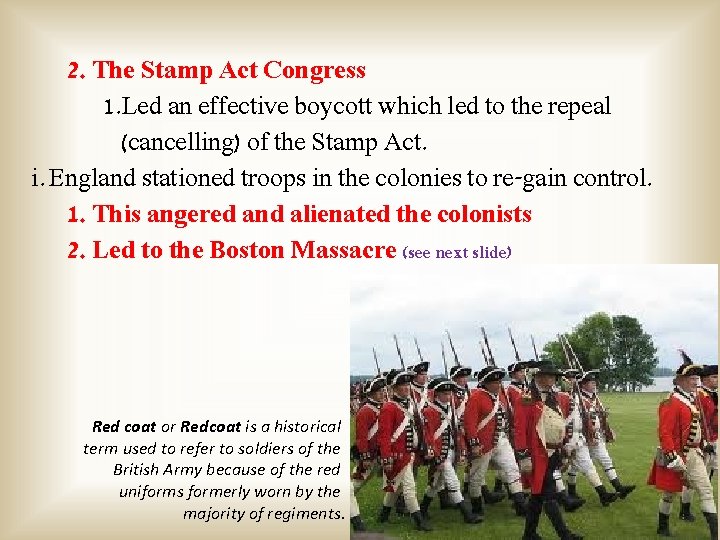 2. The Stamp Act Congress 1. Led an effective boycott which led to the