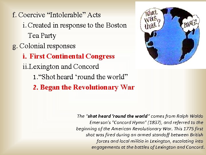 f. Coercive “Intolerable” Acts i. Created in response to the Boston Tea Party g.