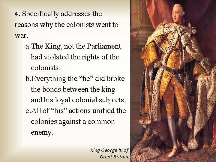 4. Specifically addresses the reasons why the colonists went to war. a. The King,