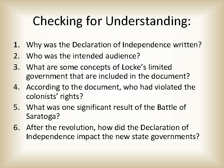 Checking for Understanding: 1. Why was the Declaration of Independence written? 2. Who was