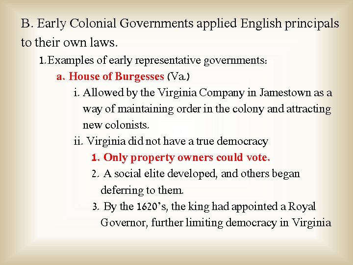 B. Early Colonial Governments applied English principals to their own laws. 1. Examples of