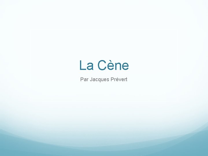 La Cène Par Jacques Prévert 