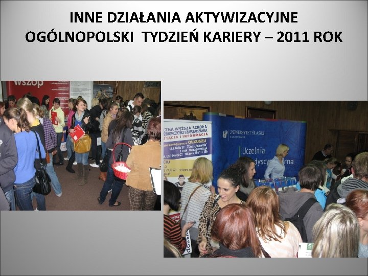 INNE DZIAŁANIA AKTYWIZACYJNE OGÓLNOPOLSKI TYDZIEŃ KARIERY – 2011 ROK 