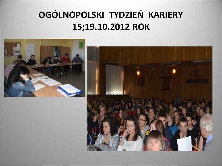 OGÓLNOPOLSKI TYDZIEŃ KARIERY 15; 19. 10. 2012 ROK 