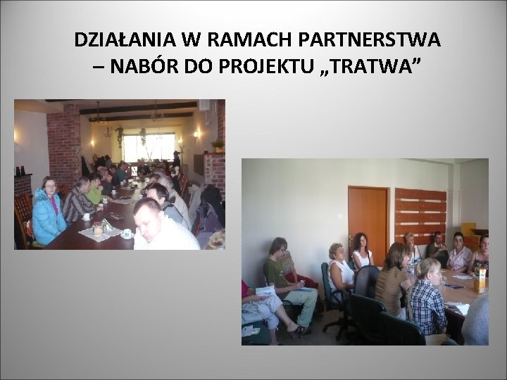 DZIAŁANIA W RAMACH PARTNERSTWA – NABÓR DO PROJEKTU „TRATWA” 