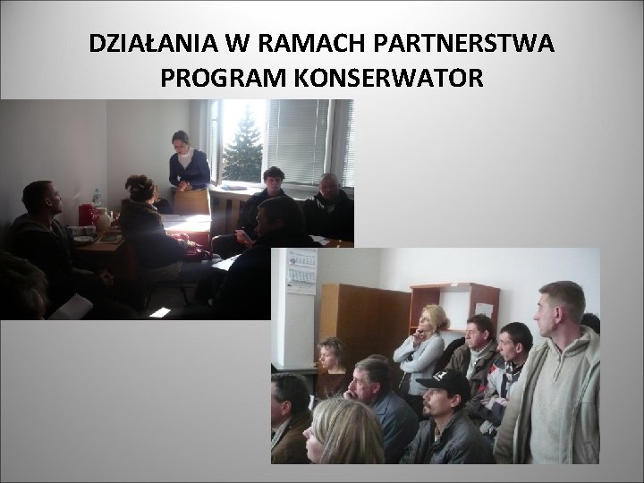 DZIAŁANIA W RAMACH PARTNERSTWA PROGRAM KONSERWATOR 