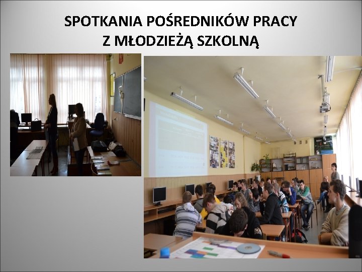 SPOTKANIA POŚREDNIKÓW PRACY Z MŁODZIEŻĄ SZKOLNĄ 