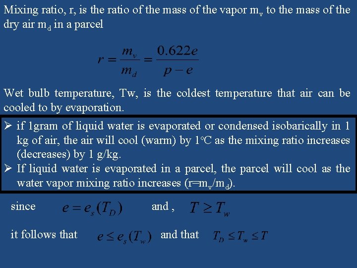 Mixing ratio, r, is the ratio of the mass of the vapor mv to