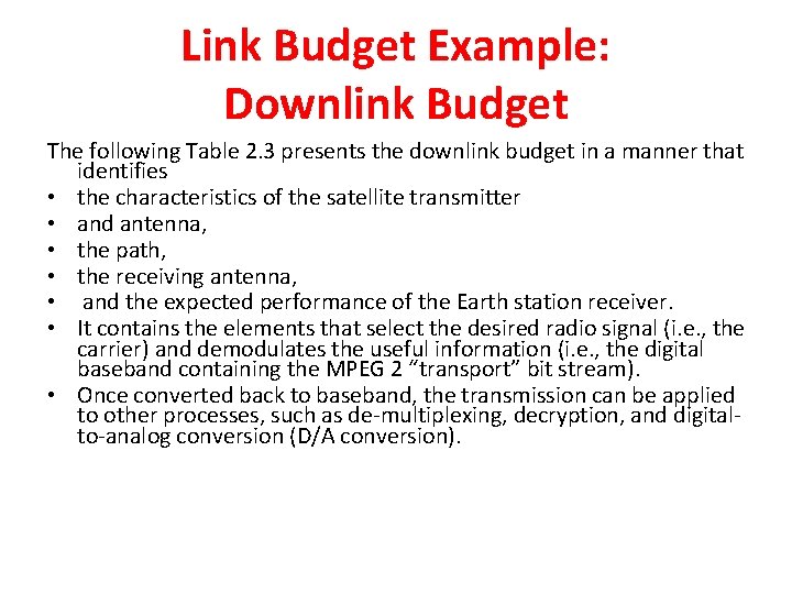 Link Budget Example: Downlink Budget The following Table 2. 3 presents the downlink budget Link Budget Example: Downlink Budget The following Table 2. 3 presents the downlink budget