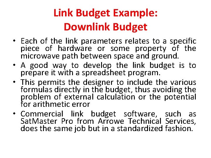 Link Budget Example: Downlink Budget • Each of the link parameters relates to a Link Budget Example: Downlink Budget • Each of the link parameters relates to a
