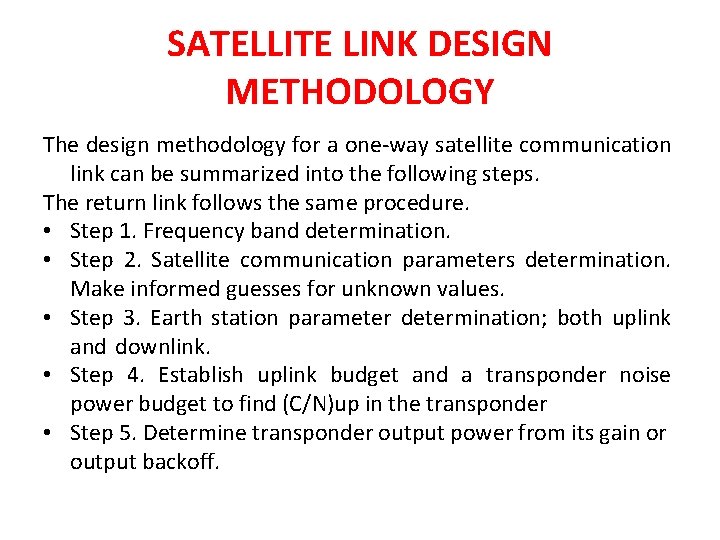 SATELLITE LINK DESIGN METHODOLOGY The design methodology for a one-way satellite communication link can SATELLITE LINK DESIGN METHODOLOGY The design methodology for a one-way satellite communication link can