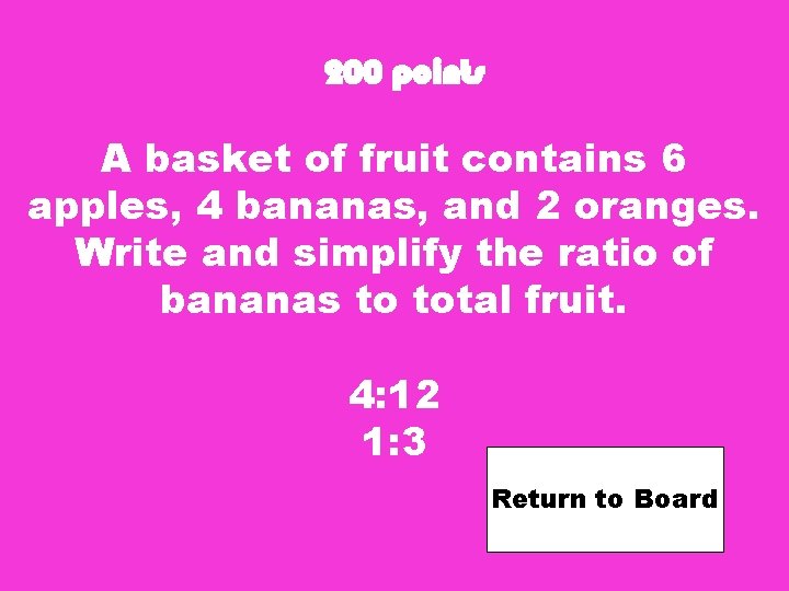 200 points A basket of fruit contains 6 apples, 4 bananas, and 2 oranges.