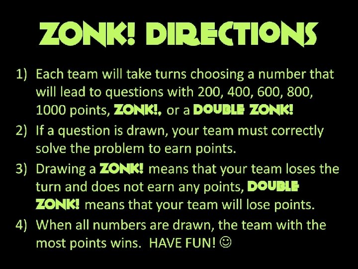 ZONK! directions 1) Each team will take turns choosing a number that will lead