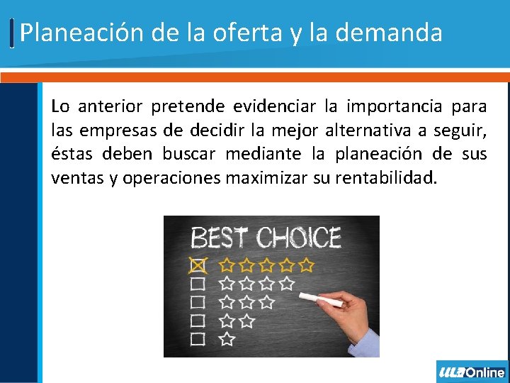 Planeación de la oferta y la demanda Lo anterior pretende evidenciar la importancia para Planeación de la oferta y la demanda Lo anterior pretende evidenciar la importancia para