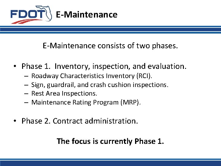 E-Maintenance consists of two phases. • Phase 1. Inventory, inspection, and evaluation. – –