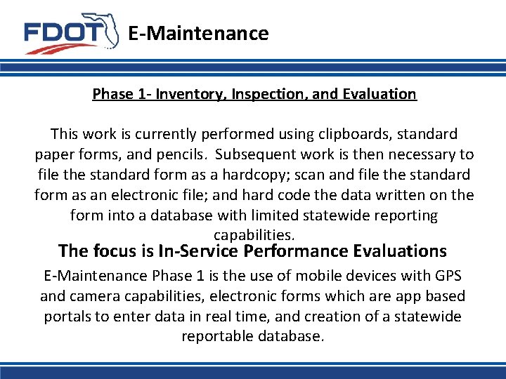 E-Maintenance Phase 1 - Inventory, Inspection, and Evaluation This work is currently performed using