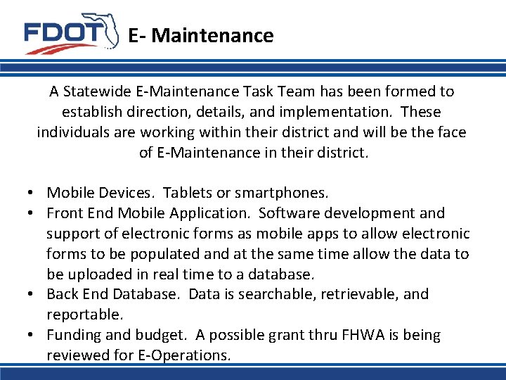 E- Maintenance A Statewide E-Maintenance Task Team has been formed to establish direction, details,