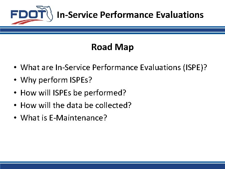 In-Service Performance Evaluations Road Map • • • What are In-Service Performance Evaluations (ISPE)?