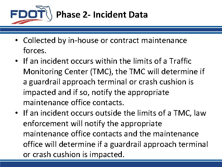 Phase 2 - Incident Data • Collected by in-house or contract maintenance forces. •