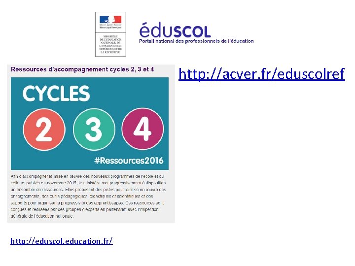 EDUSCOL http: //acver. fr/eduscolref http: //eduscol. education. fr/ 