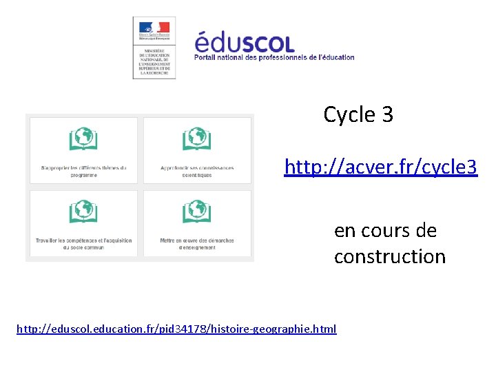 EDUSCOL Cycle 3 http: //acver. fr/cycle 3 en cours de construction http: //eduscol. education.