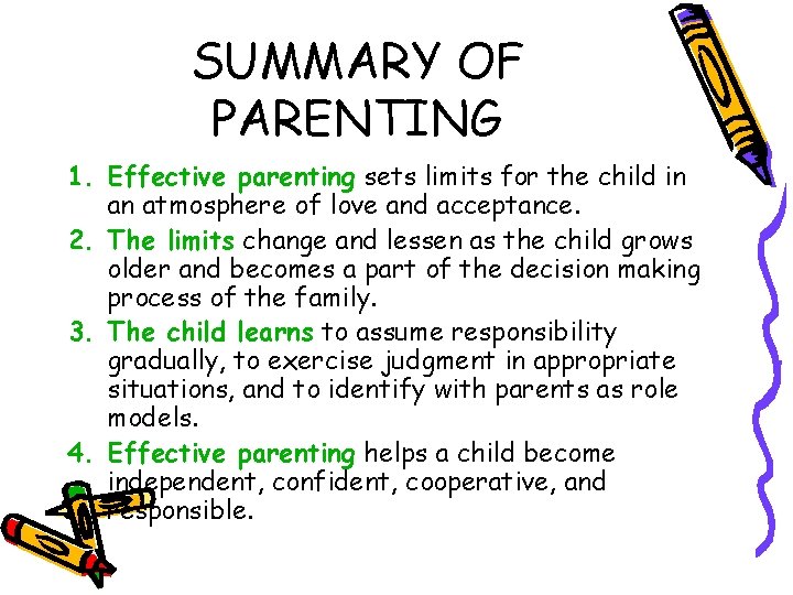 SUMMARY OF PARENTING 1. Effective parenting sets limits for the child in an atmosphere