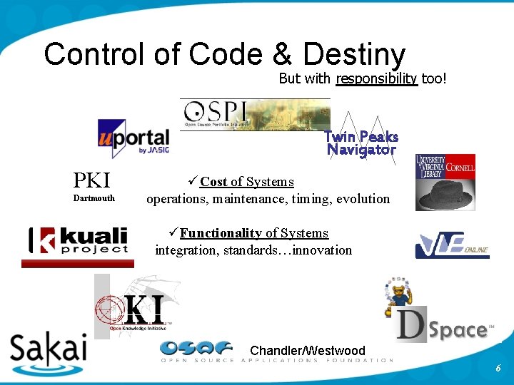 Control of Code & Destiny But with responsibility too! Twin Peaks Navigator PKI Dartmouth