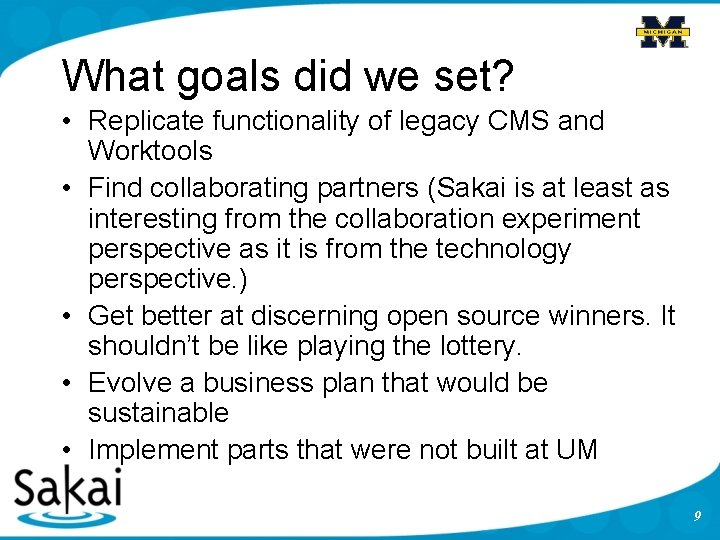 What goals did we set? • Replicate functionality of legacy CMS and Worktools •