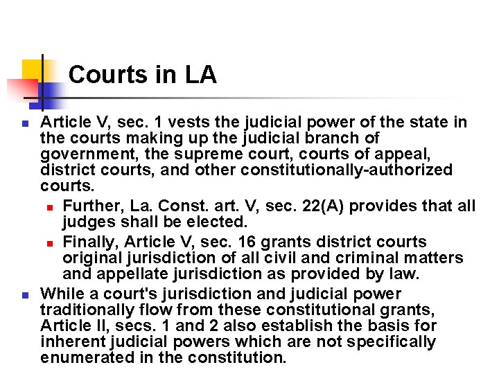 Courts in LA n n Article V, sec. 1 vests the judicial power of