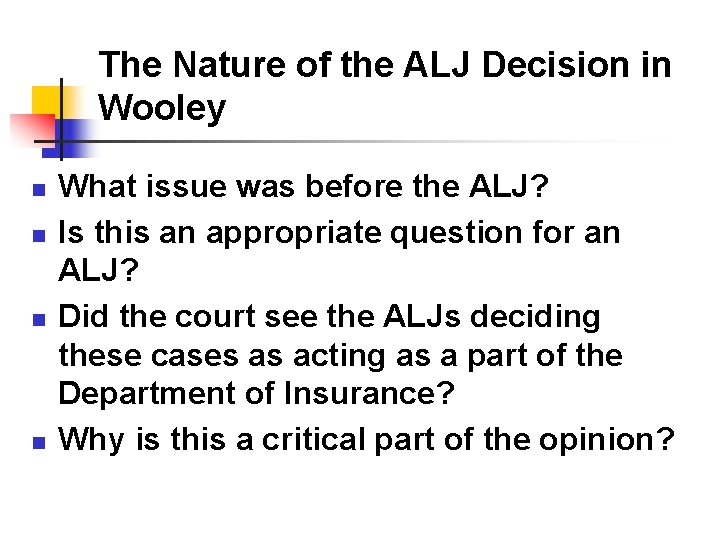 The Nature of the ALJ Decision in Wooley n n What issue was before