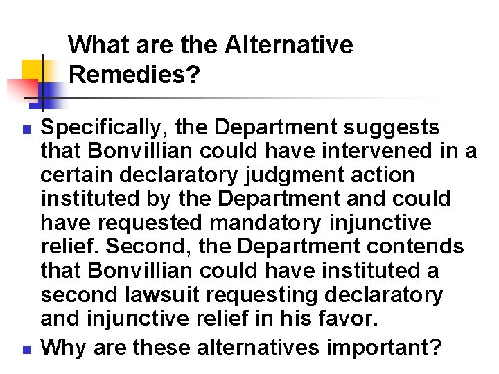 What are the Alternative Remedies? n n Specifically, the Department suggests that Bonvillian could