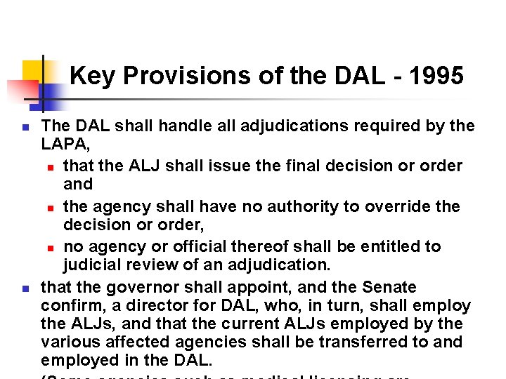 Key Provisions of the DAL - 1995 n n The DAL shall handle all