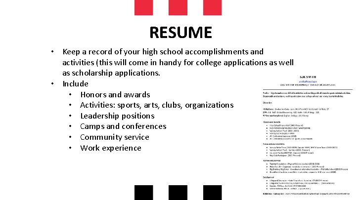 RESUME • Keep a record of your high school accomplishments and activities (this will