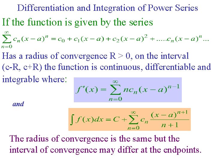 Differentiation and Integration of Power Series If the function is given by the series