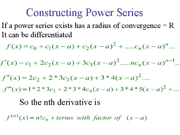 Constructing Power Series If a power series exists has a radius of convergence =