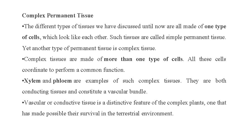 Complex Permanent Tissue • The different types of tissues we have discussed until now