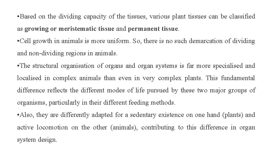  • Based on the dividing capacity of the tissues, various plant tissues can