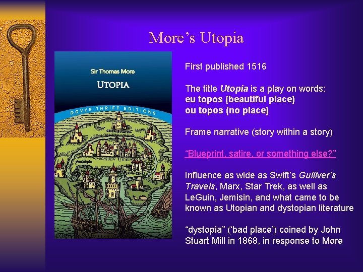 More’s Utopia First published 1516 The title Utopia is a play on words: eu