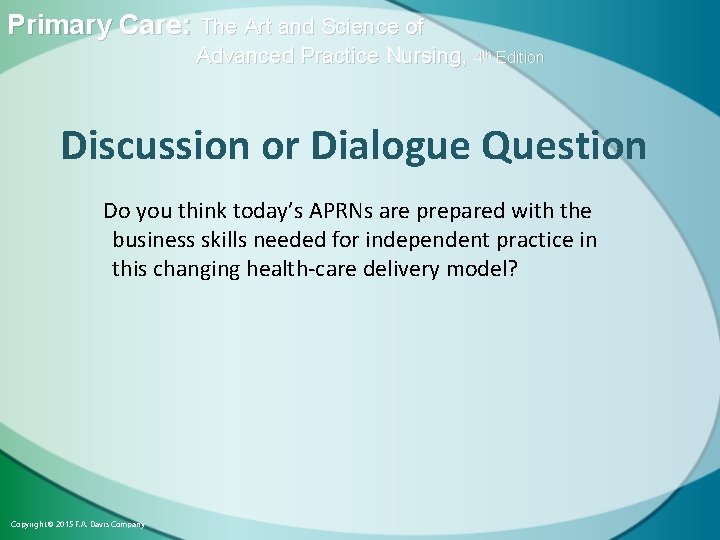 Primary Care: The Art and Science of Advanced Practice Nursing, 4 th Edition Discussion