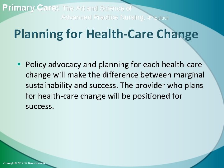 Primary Care: The Art and Science of Advanced Practice Nursing, 4 th Edition Planning