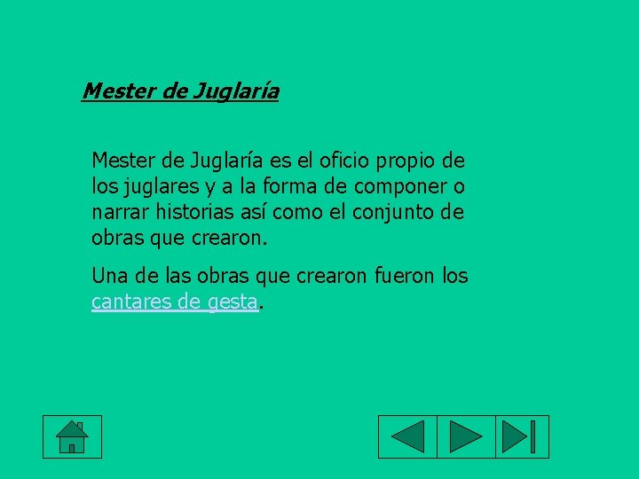 Mester de Juglaría es el oficio propio de los juglares y a la forma